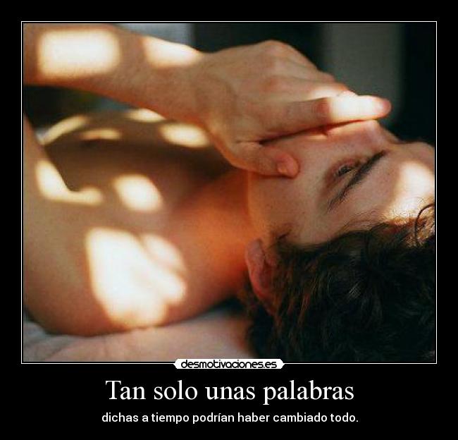 Tan solo unas palabras - dichas a tiempo podrían haber cambiado todo.