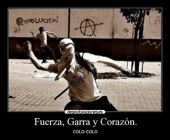 Fuerza, Garra y Corazón. - 