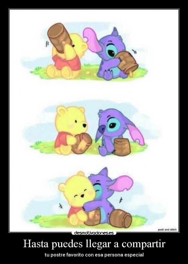 Hasta puedes llegar a compartir - tu postre favorito con esa persona especial