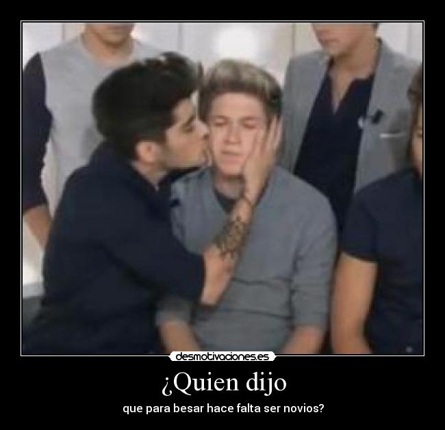 ¿Quien dijo - que para besar hace falta ser novios?