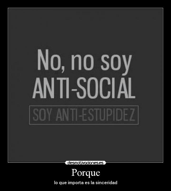 Porque - lo que importa es la sinceridad