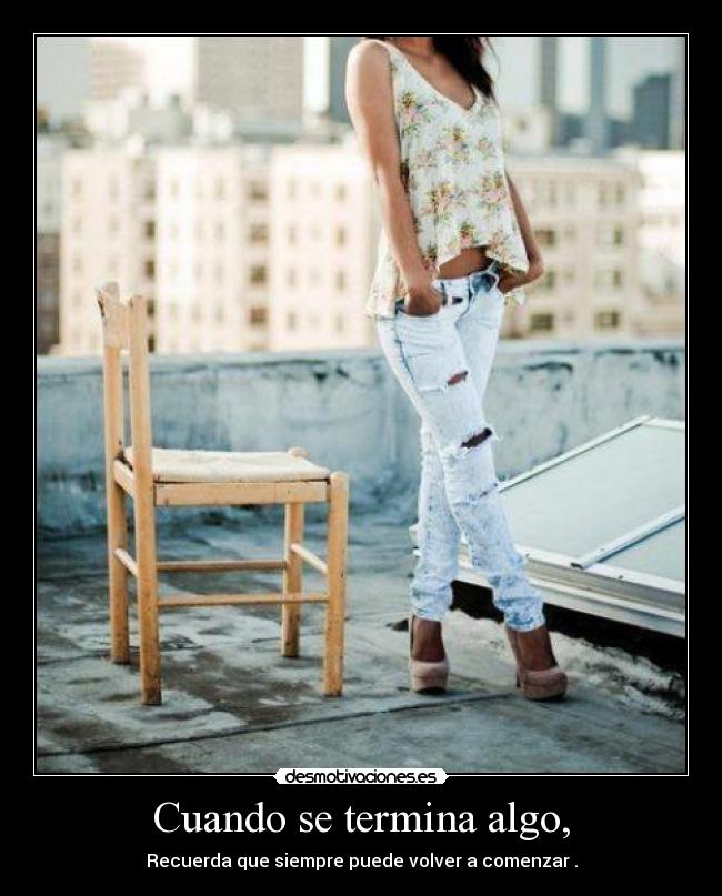 Cuando se termina algo, - 
