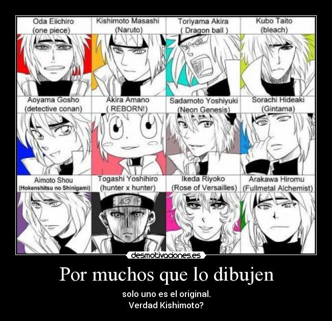 Por muchos que lo dibujen - solo uno es el original.
Verdad Kishimoto?