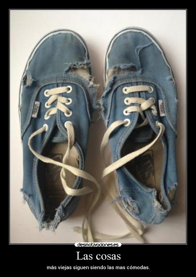 Las cosas - más viejas siguen siendo las mas cómodas.