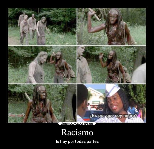 Racismo - lo hay por todas partes
