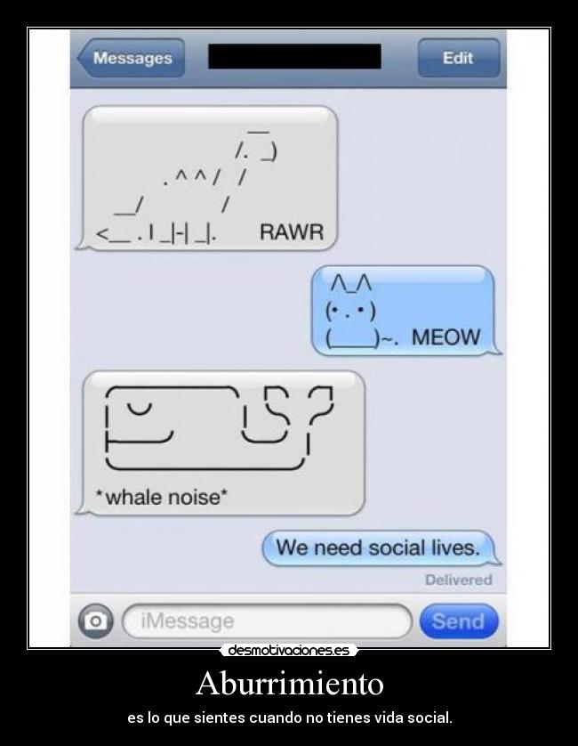 Aburrimiento - es lo que sientes cuando no tienes vida social.