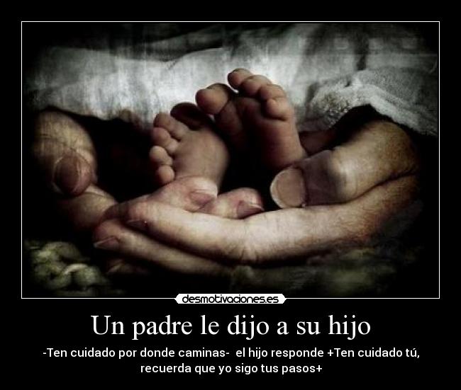 Un padre le dijo a su hijo - 