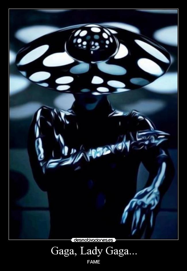 Gaga, Lady Gaga... - FAME