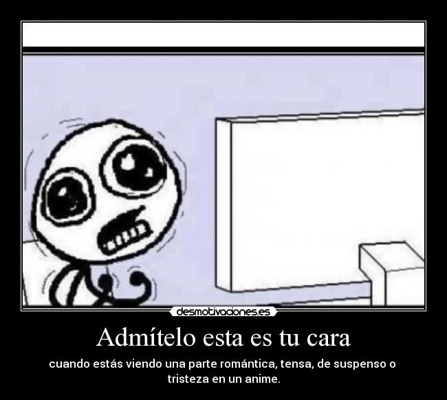 Admítelo esta es tu cara -