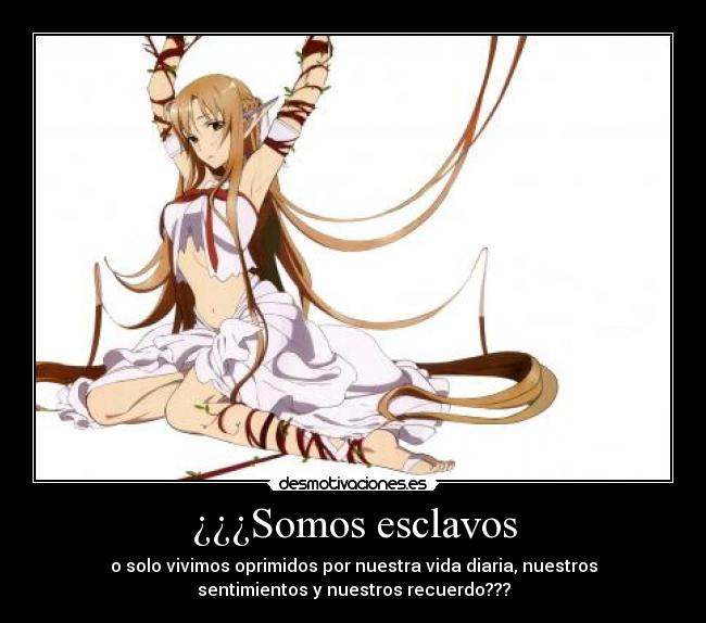 ¿¿¿Somos esclavos - 