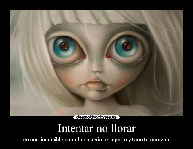 carteles llorar llorar desmotivaciones