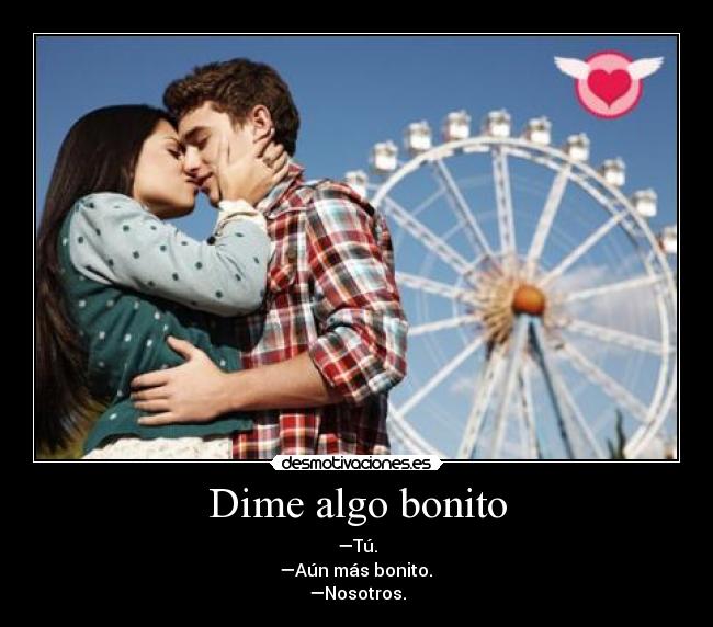 Dime algo bonito Desmotivaciones