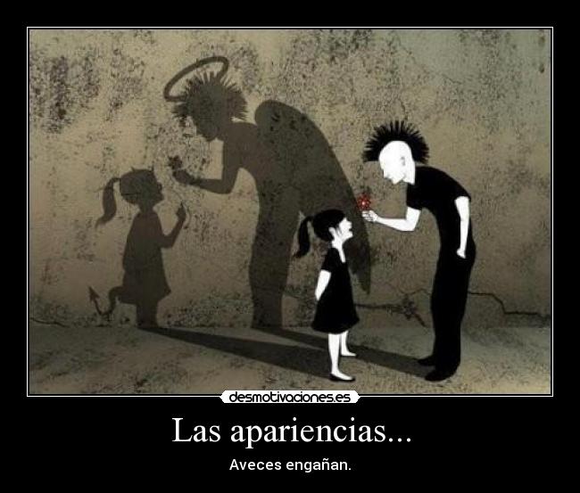 Las apariencias... -