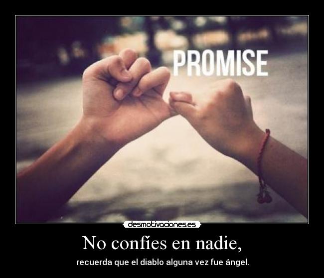 No confíes en nadie, - 