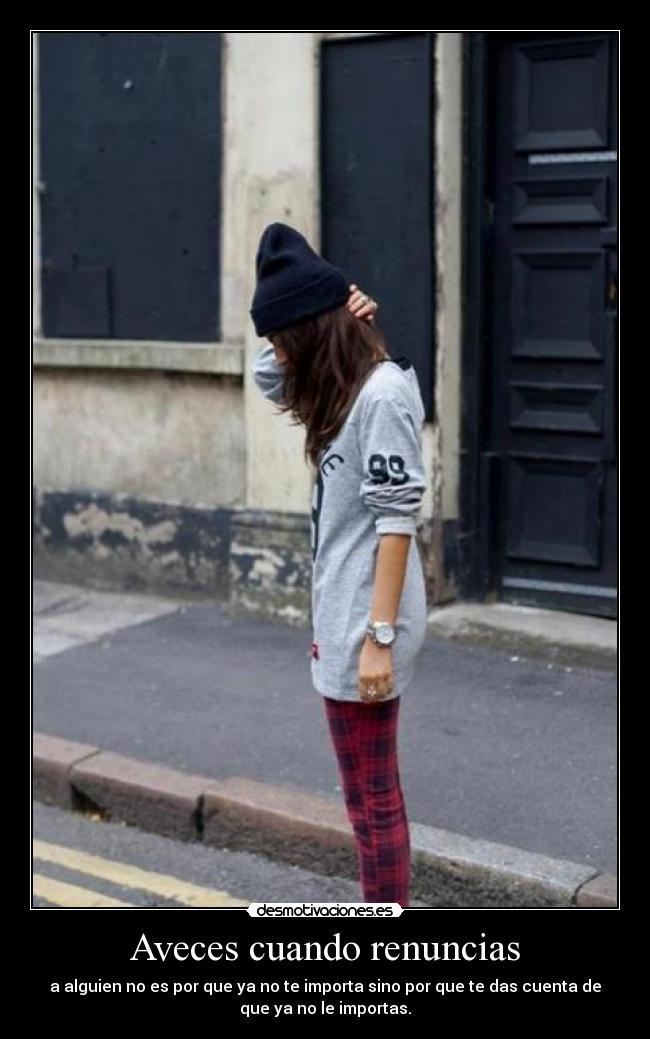 Aveces cuando renuncias -