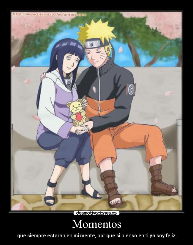 Momentos - que siempre estarán en mi mente, por que si pienso en ti ya soy feliz.