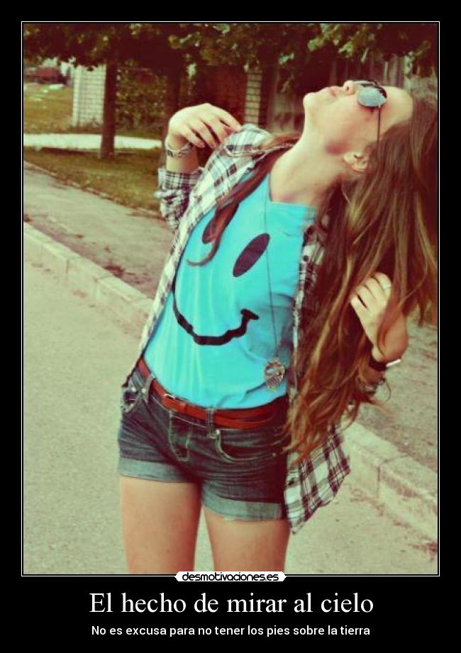 El hecho de mirar al cielo -