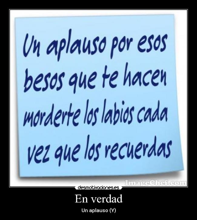 En verdad - Un aplauso (Y)