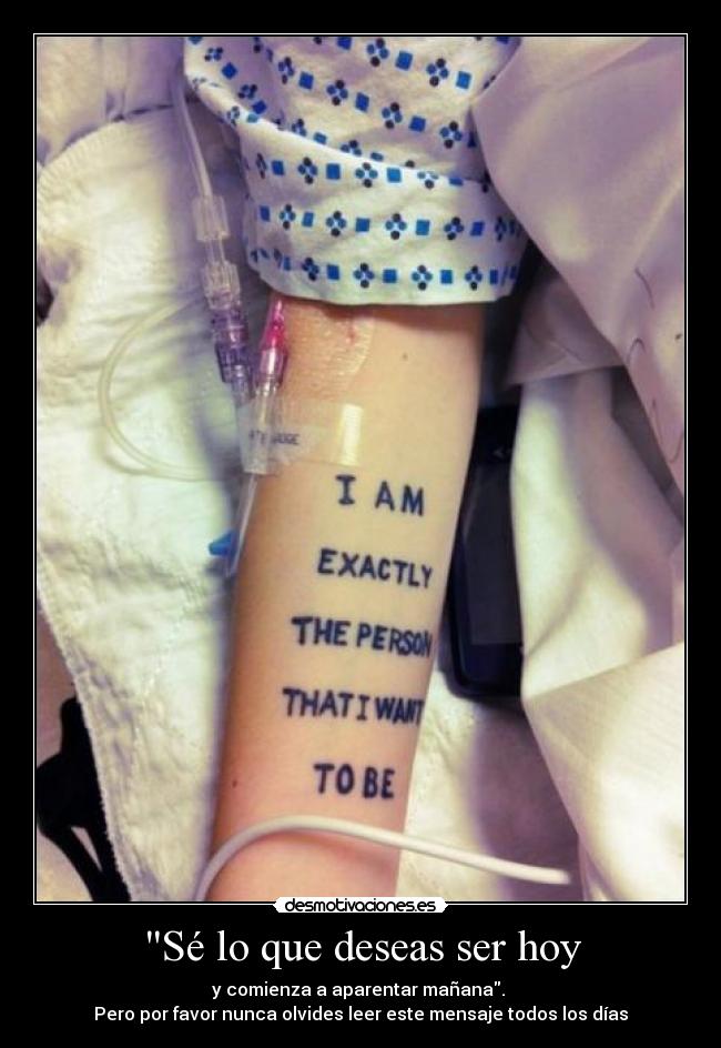 Sé lo que deseas ser hoy -
