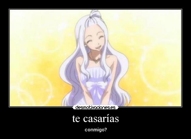 te casarías - conmigo?