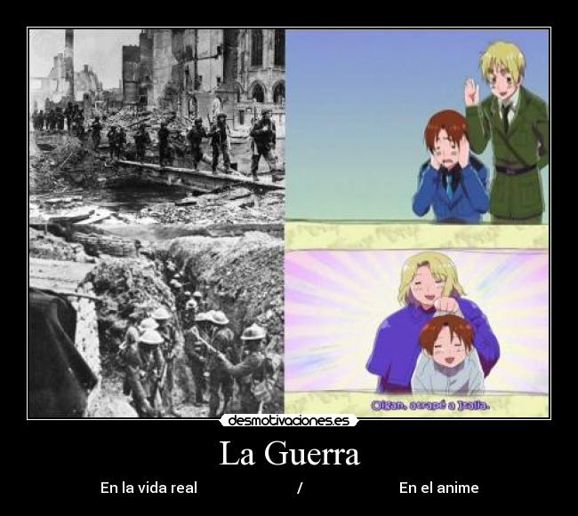 La Guerra - En la vida real / En el anime