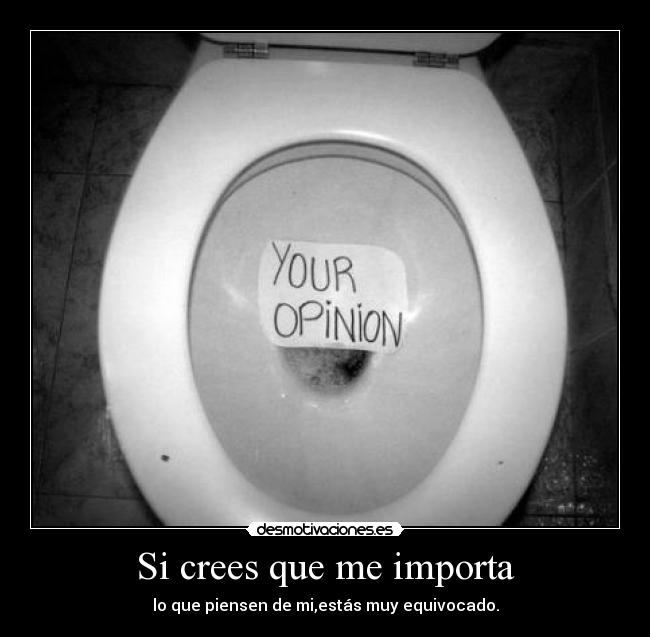 Si crees que me importa -