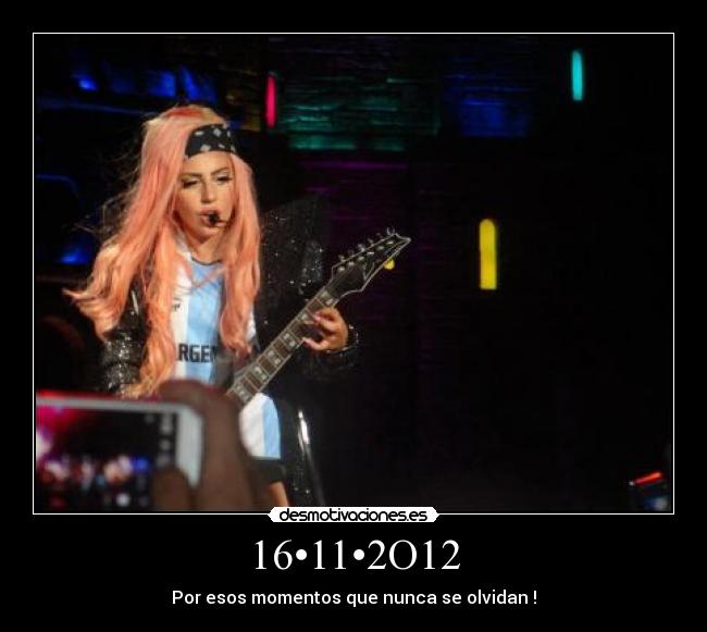 16•11•2O12 - Por esos momentos que nunca se olvidan !