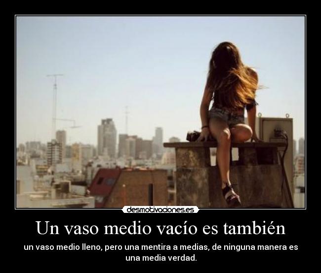 Un vaso medio vacío es también - 