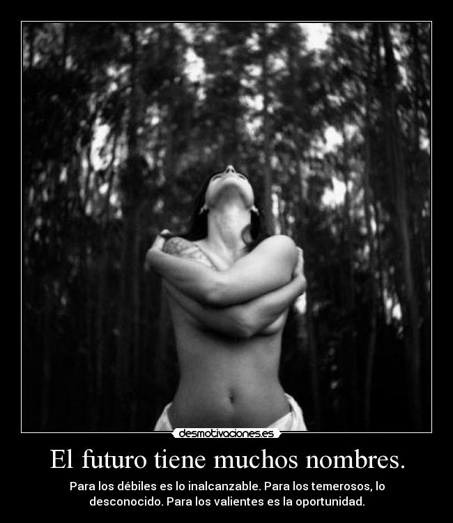 El futuro tiene muchos nombres. -