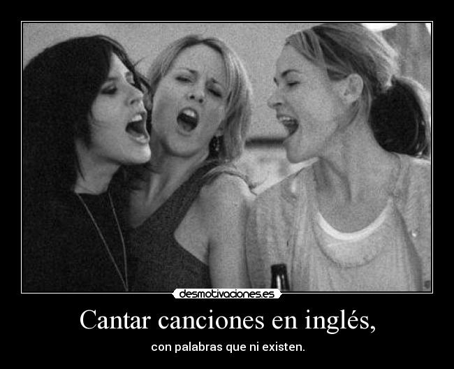 Cantar canciones en inglés, -