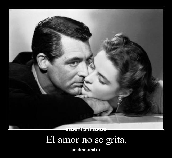 El amor no se grita, - 