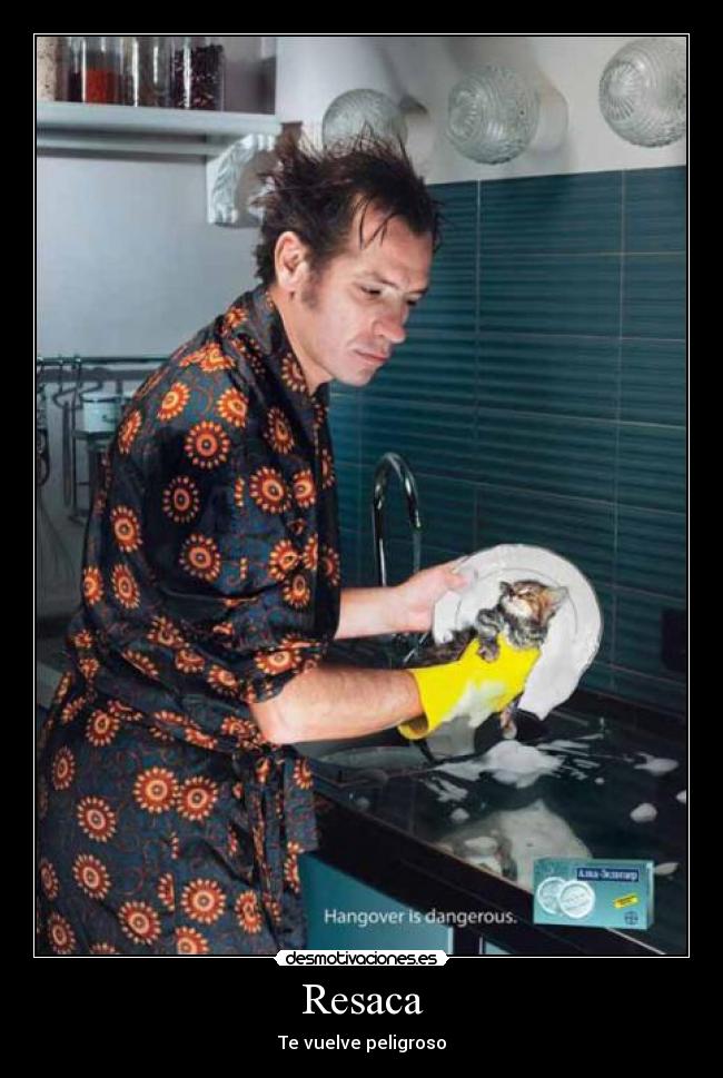 Resaca - Te vuelve peligroso