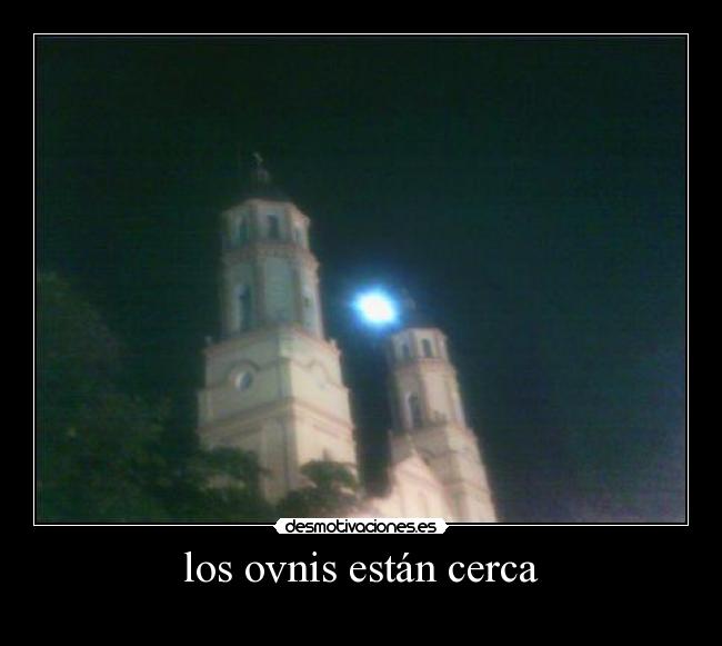 los ovnis están cerca -