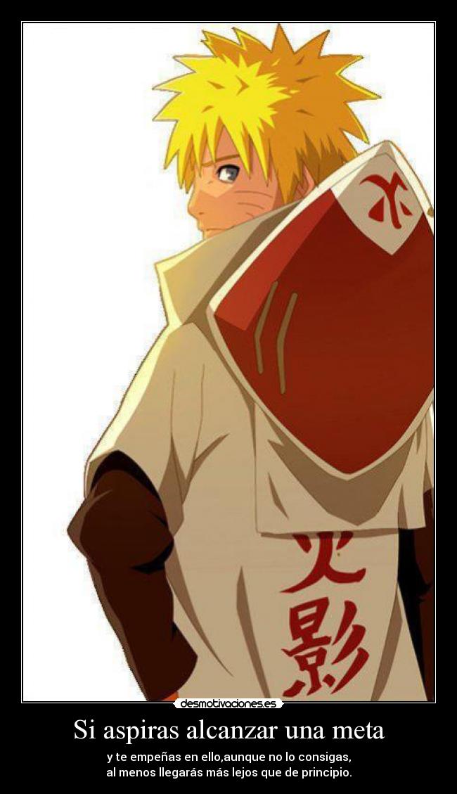 Si aspiras alcanzar una meta - y te empeñas en ello,aunque no lo consigas,
al menos llegarás más lejos que de principio.