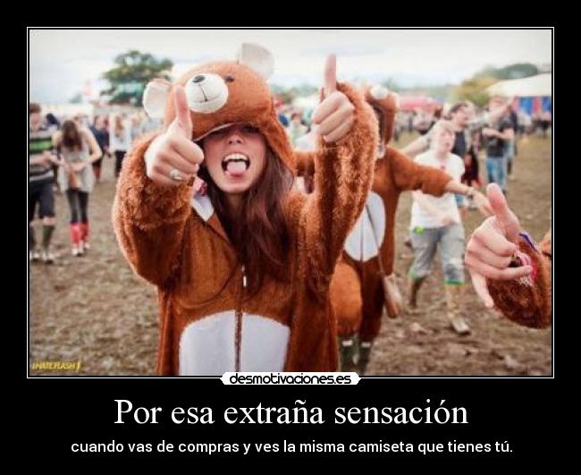 Por esa extraña sensación -