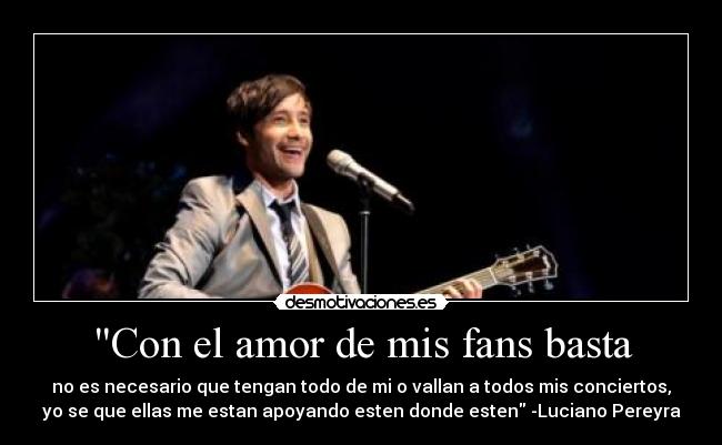 Con el amor de mis fans basta - 