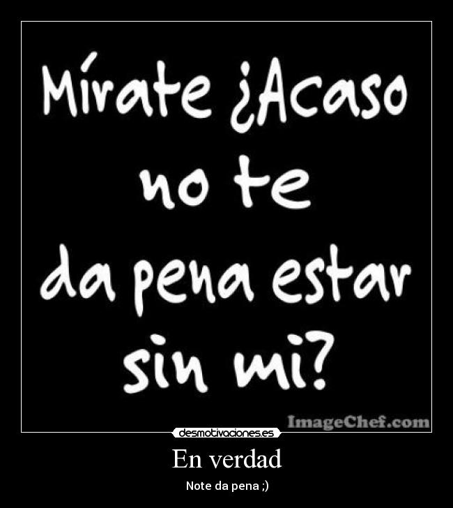 En verdad - Note da pena ;)