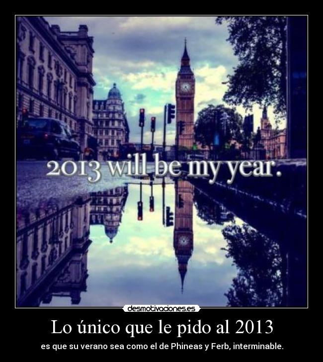 Lo único que le pido al 2013 -