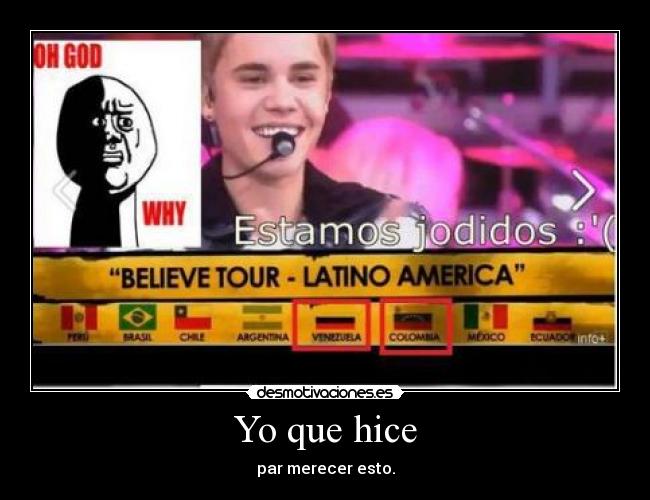 Yo que hice - par merecer esto.