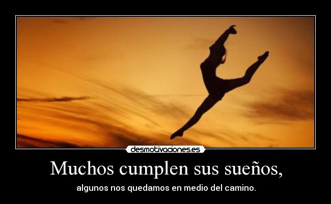 Muchos cumplen sus sueños, - 