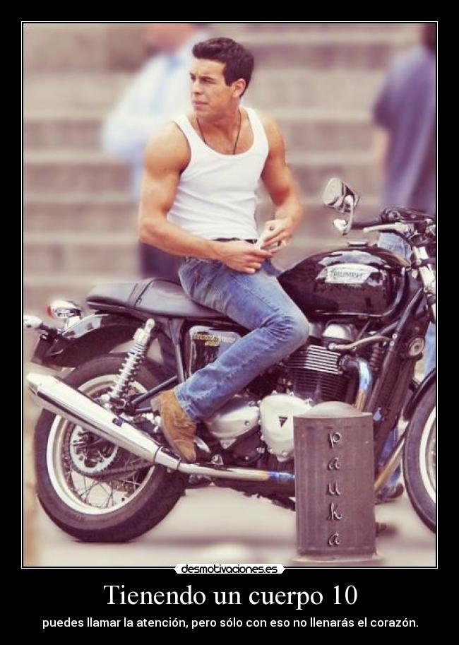 Tienendo un cuerpo 10 - puedes llamar la atención, pero sólo con eso no llenarás el corazón.