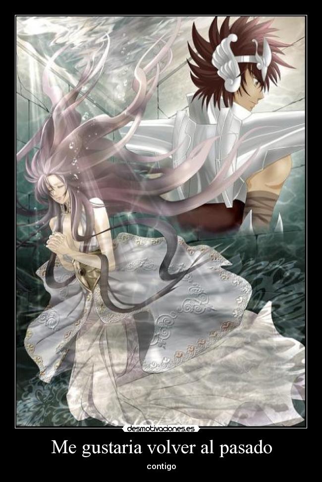 Me gustaria volver al pasado - contigo