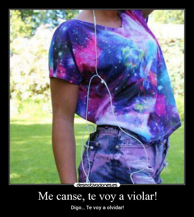 Me canse, te voy a violar! - 
