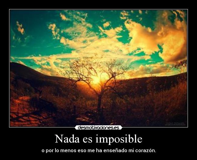 Nada es imposible - 