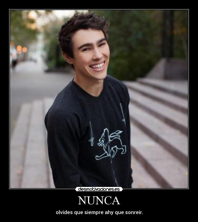 NUNCA - olvides que siempre ahy que sonreir.