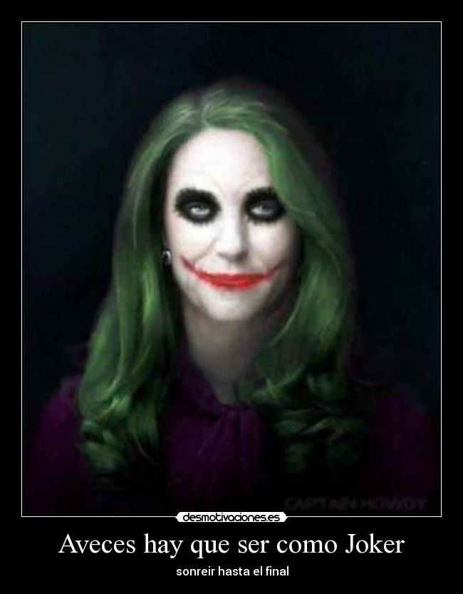 Aveces hay que ser como Joker -