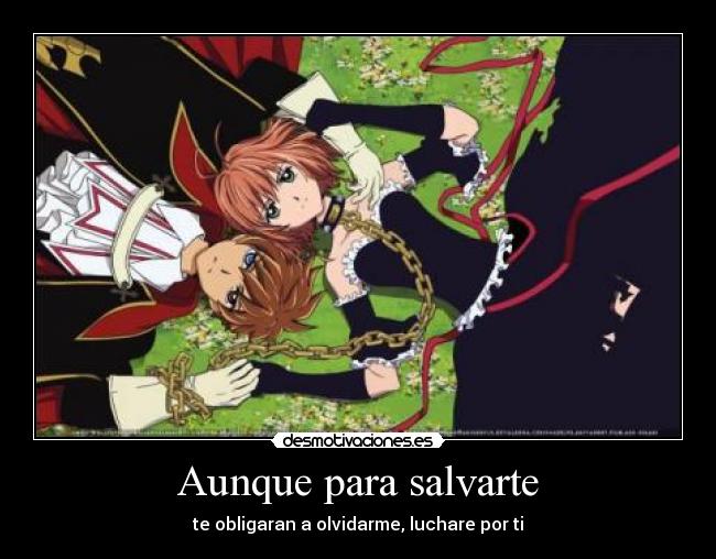 Aunque para salvarte - te obligaran a olvidarme, luchare por ti