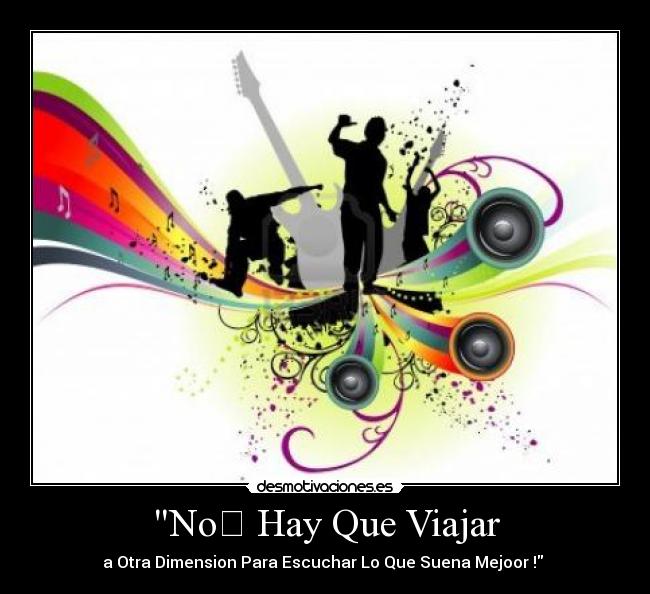No Hay Que Viajar - a Otra Dimension Para Escuchar Lo Que Suena Mejoor ! ♪