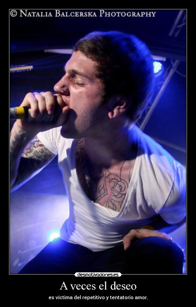 A veces el deseo - es víctima del repetitivo y tentatorio amor.