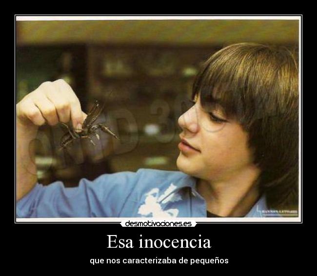 Esa inocencia - que nos caracterizaba de pequeños